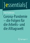 Corona-Pandemie - die Folgen für die Arbeits- und die Alltagswelt