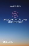 Radioaktivität und Kernenergie