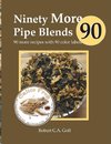 Ninety More Pipe Blends