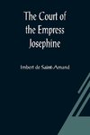 The Court of the Empress Josephine