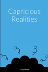 Capricious Realities