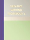 CREATIVE WRITING WORKBOOK 6