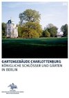 Die Gartengebäude im Schlossgarten Charlottenburg