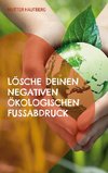 Lösche Deinen negativen ökologischen Fußabdruck