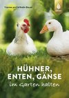 Hühner, Enten, Gänse im Garten halten