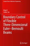 Boundary Control of Flexible Three-Dimensional Euler-Bernoulli Beams