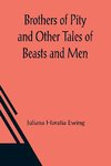 Brothers of Pity and Other Tales of Beasts and Men