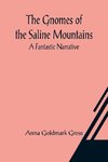 The Gnomes of the Saline Mountains