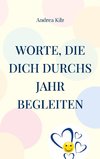 WORTE, DIE DICH DURCHS JAHR BEGLEITEN