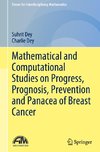 Mathematical and Computational Studies on Progress, Prognosis, Prevention and Panacea of Breast Cancer