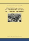 Industrialisierungsprozesse und Industriekultur in Leipzig im 19. und 20. Jahrhundert