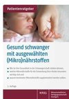 Gesund schwanger mit ausgewählten (Mikro)nährstoffen