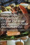 EL LIBRO DE COCINA ESENCIAL DEL MARISCO PARA PRINCIPIANTES