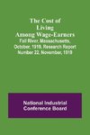 The Cost of Living Among Wage-Earners; Fall River, Massachusetts, October, 1919, Research Report Number 22, November, 1919