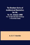 The Brochure Series of Architectural Illustration, vol. 06, No. 01, January 1900; The Ten Most Beautiful Buildings in the United States.