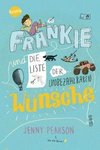 Frankie und die Liste der unbezahlbaren Wünsche