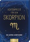 Achtsamkeit für den Skorpion