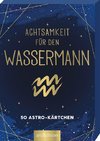 Achtsamkeit für den Wassermann