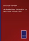 The Poetical Works of Thomas Parnell. The Poetical Works of Thomas Tickell.