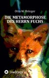 Die Metamorphose des Herrn Fuchs