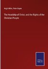 The Headship of Christ, and the Rights of the Christian People