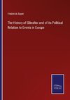 The History of Gibraltar and of its Political Relation to Events in Europe