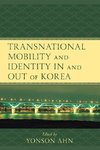 Transnational Mobility and Identity in and out of Korea