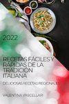 RECETAS FÁCILES Y RÁPIDAS DE LA TRADICIÓN ITALIANA 2022