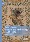 Miscellanies, Poetry, and Authorship, 1680-1800