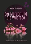 Der Mörder und die Wildrose