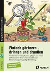 Einfach gärtnern - drinnen und draußen