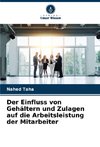 Der Einfluss von Gehältern und Zulagen auf die Arbeitsleistung der Mitarbeiter