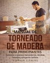 Manual de Torneado de Madera para Principiantes