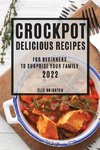 CROCKPOT DELICIOUS RECIPES 2022