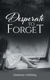 Desperate to Forget