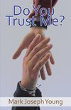 Do You Trust Me?