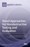 Novel Approaches for Nondestructive Testing and Evaluation