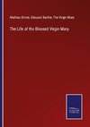 The Life of the Blessed Virgin Mary