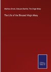 The Life of the Blessed Virgin Mary