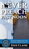 Never Preach Past Noon