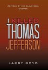 I Killed Thomas Jefferson