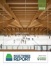 2022 INTERNATIONAL MASS TIMBER REPORT