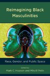 Reimagining Black Masculinities