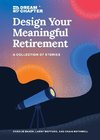 Design Your Meaningful Retirement