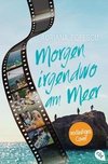 Morgen irgendwo am Meer - Der Roman zum Film