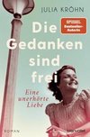 Die Gedanken sind frei - Eine unerhörte Liebe