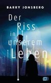 Der Riss in unserem Leben