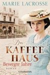 Das Kaffeehaus - Bewegte Jahre