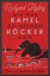 Wie das Kamel zu seinem Höcker kam. Genau-so-Geschichten für Kinder