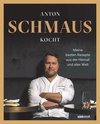 Anton Schmaus kocht!